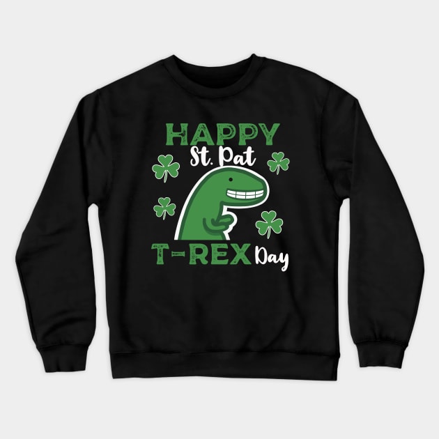 Happy St. Pat T-Rex Day Dinosaur Saint Patrick’s Day Pun Crewneck Sweatshirt by Punful